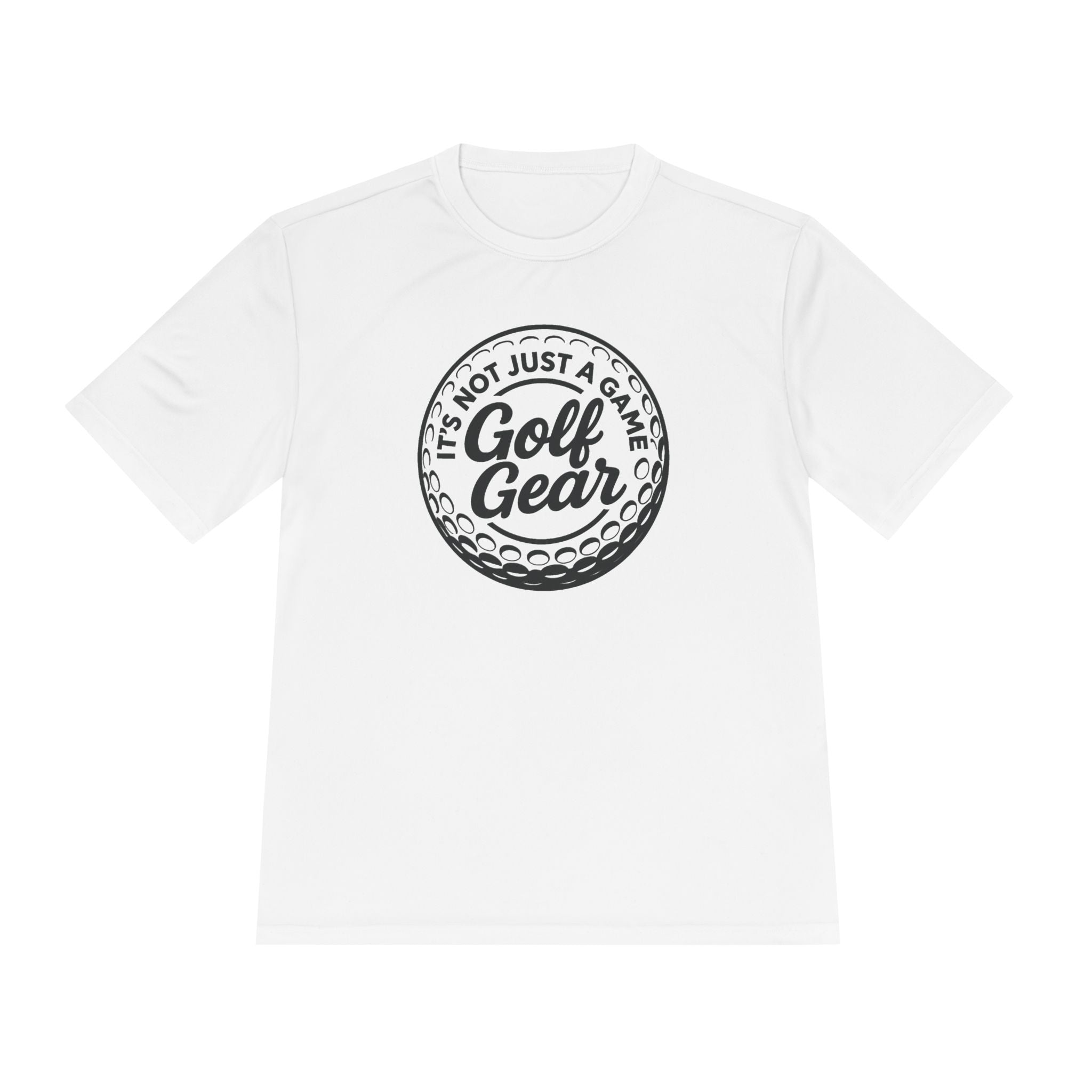 Golf Gear Tee — "It’s Not Just a Game" Moisture‑Wicking Golf Shirt