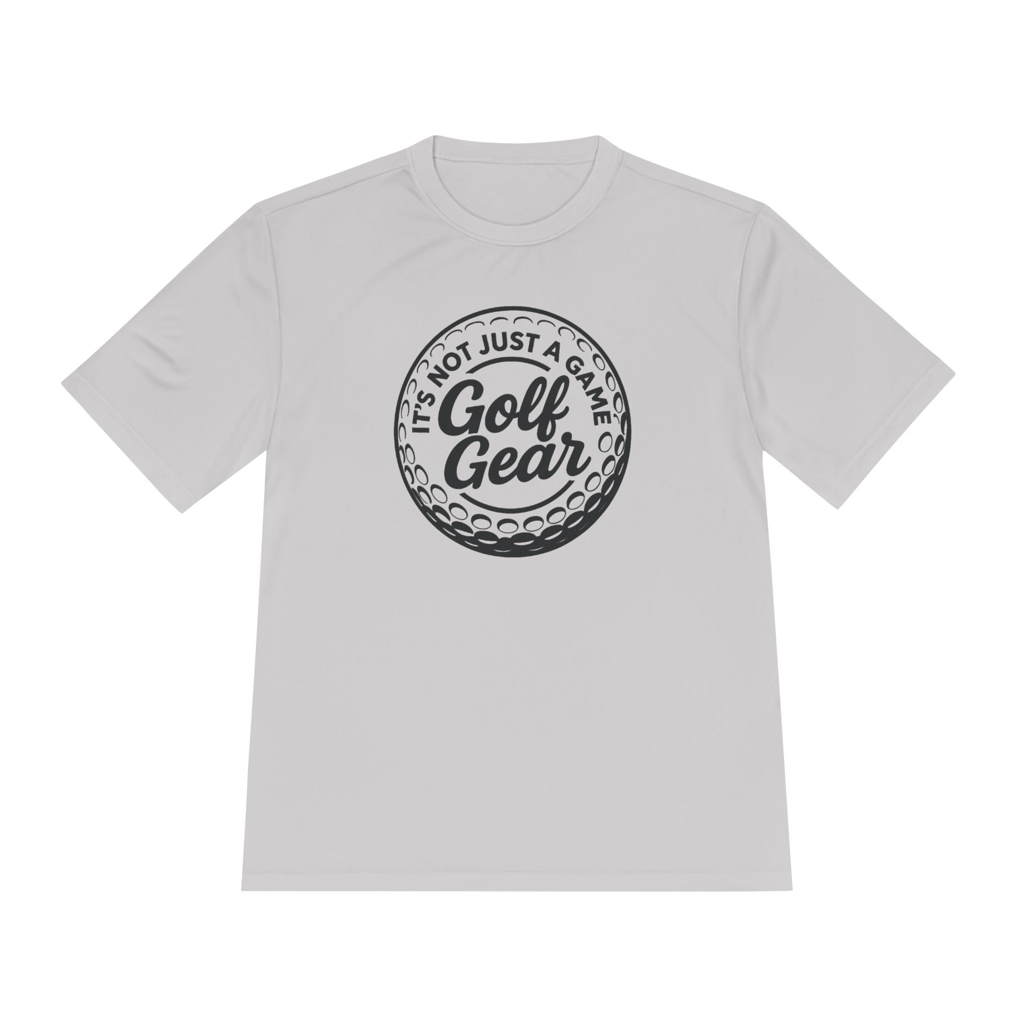Golf Gear Tee — "It’s Not Just a Game" Moisture‑Wicking Golf Shirt