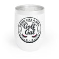 Swing Like a Girl Golf Gal Wine Tumbler